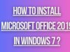 how to install microsoft office 2019 in windows 7 ?