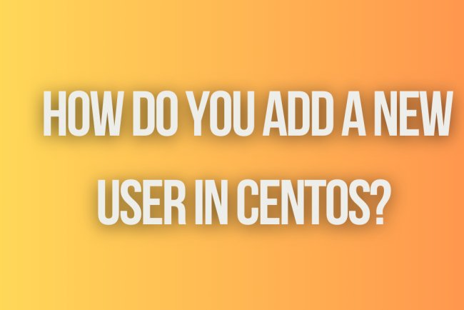 How do you add a new user in CentOS?