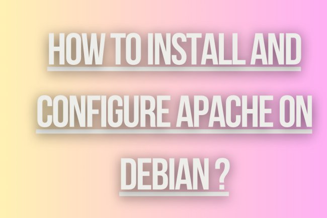 How to Install and Configure Apache on Debian ?