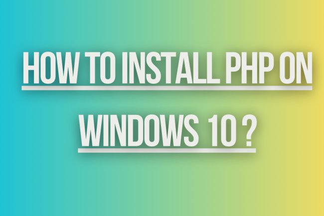 How to install php on windows 10 ?