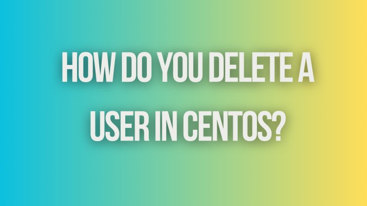 How do you delete a user in CentOS?