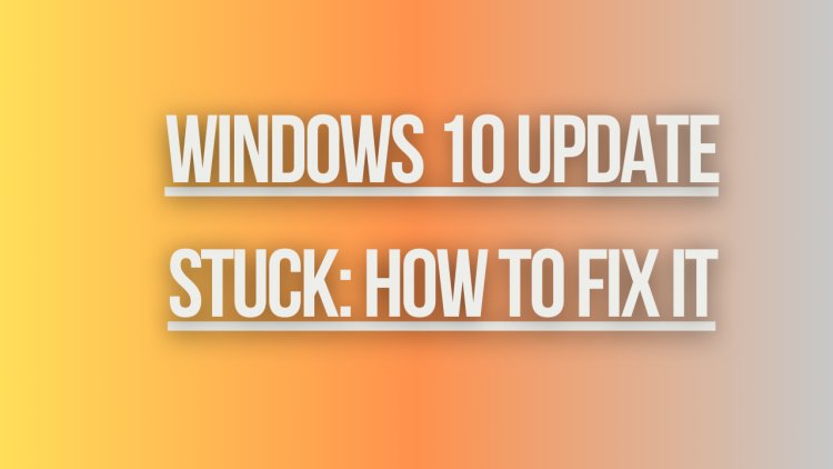 Windows 10 Update Stuck