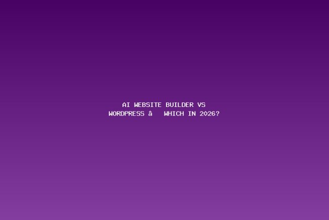 AI Website Builder vs WordPress — Which in 2026?